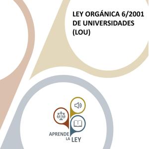 LEY ORGÁNICA 6/2001 DE UNIVERSIDADES (LOU)