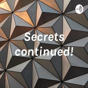 Secrets continued!