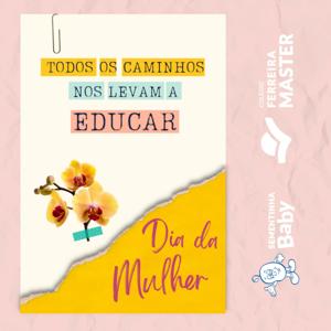 Todos os caminhos nos levam a Educar.