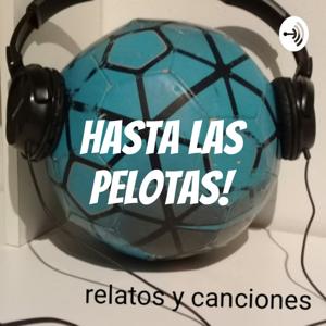 Hasta Las Pelotas!