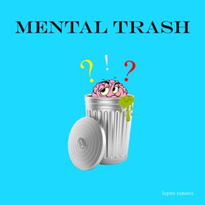 Mental Trash