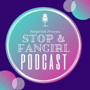 Stop and Fangirl