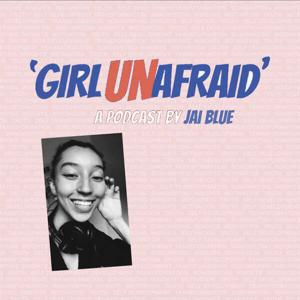 The Girl Unafraid Podcast