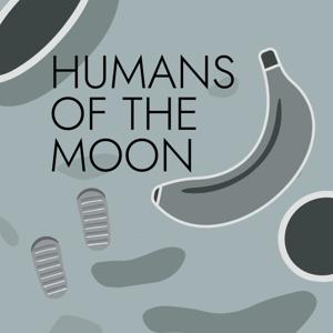 Humans of the Moon