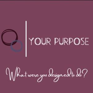 Your Purpose!