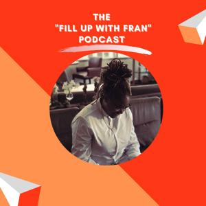 Fill Up With Fran Podcast