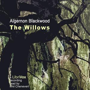 Willows (version 2), The by Algernon Blackwood (1869 - 1951)