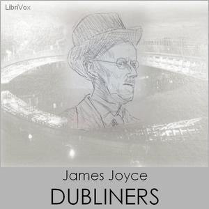 Dubliners (Version 2) by James Joyce (1882 - 1941) by LibriVox