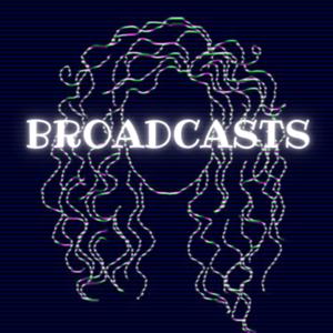 Broadcasts.