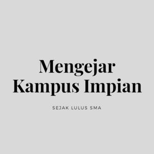 Mengejar Kampus Impian