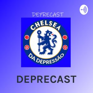 DEPRECAST - O podcast do Chelsea da Depressão