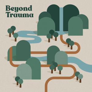 Beyond Trauma Podcast by Jen Savage, Melissa Sundwall, Bridger Falkenstien