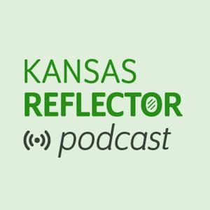 Kansas Reflector Podcast by Reflector Podcast