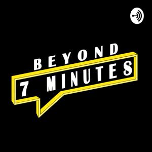 Beyond 7 Minutes