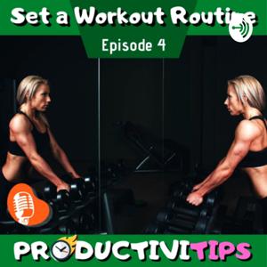 ProductiviTips Ep 4 - Set a Workout Routine