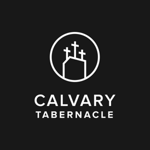 Calvary Tabernacle Podcast by Calvary Tabernacle
