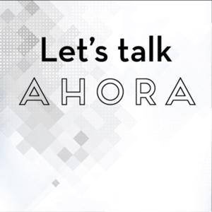 Let’s talk Ahora