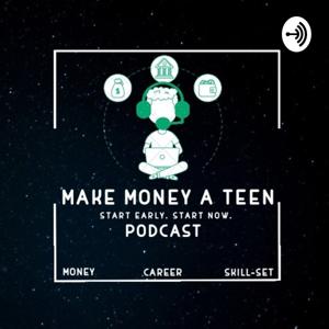 MAKE MONEY A TEEN