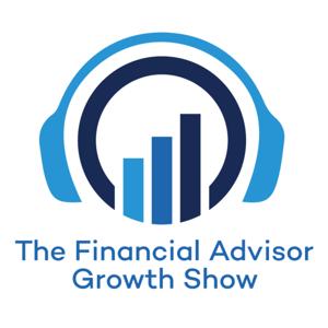 The Financial Advisor Growth Show