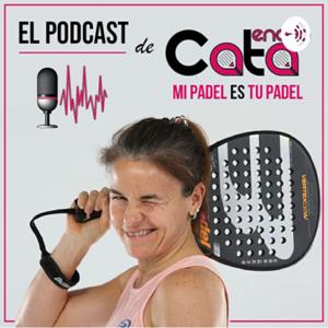 El podcast de Cata “Mi padel es tu padel”.