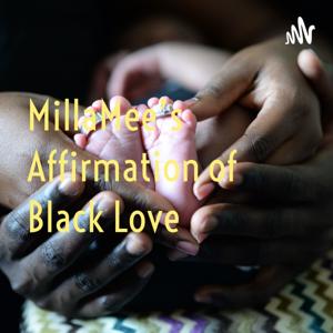 MillaMee's Affirmation of Black Love