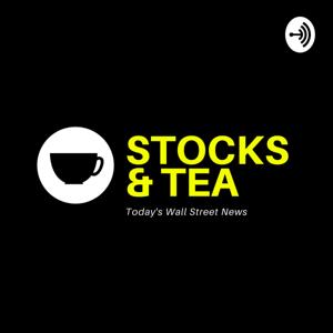 Stocks & Tea: Today's Wall Street News