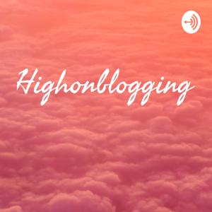 Highonblogging