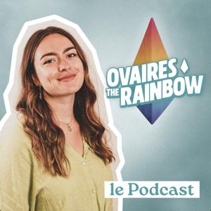 Ovaires the Rainbow par Capucine Coudrier by Capucine Coudrier