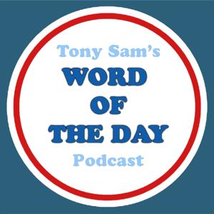 Tony Sam's Word of the Day