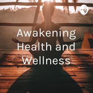 Awakening Health and Wellness