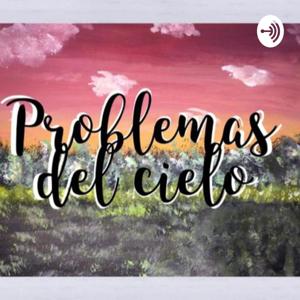 Problemas del Cielo