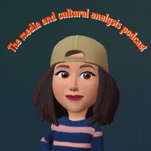 The Media And Cultural Analysis Podcast