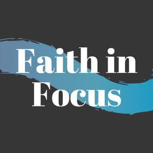 Faith in Focus