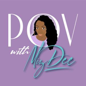 POV with MizDee