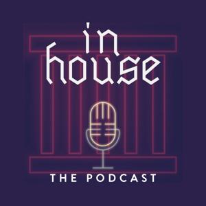 InHouse: The Podcast