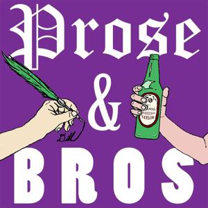 Prose and Bros