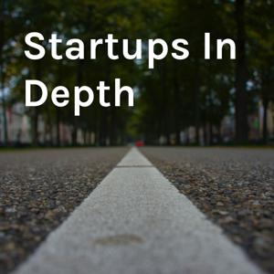 Startups In Depth