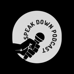 Speak Down Podcast