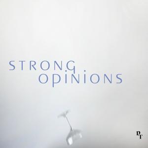 Strong Opinions