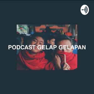 Podcast Gelap-Gelapan