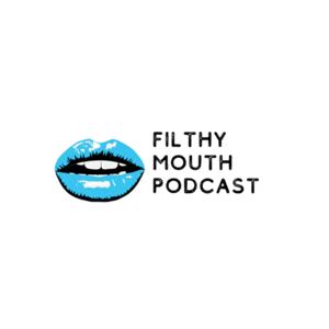 Filthy Mouth Podcast