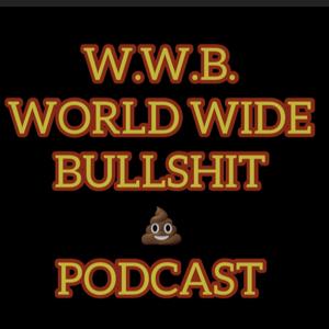 Worldwide Bullshit Podcast