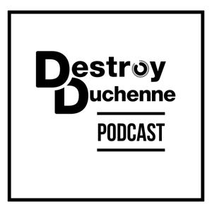 Destroy Duchenne Podcast