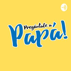 Pregúntale a Papá