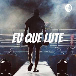 EU QUE LUTE