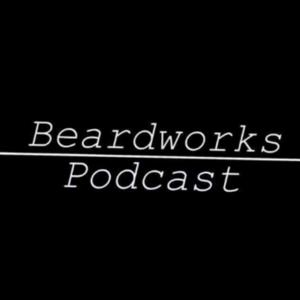 The Beardworks Podcast