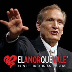 EL AMOR QUE VALE on ElSitioCristiano.com by Dr. Adrian Rogers