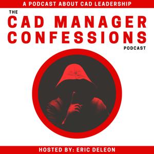 The CAD Manager Confessions Podcast