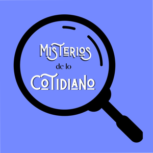 Misterios de lo Cotidiano