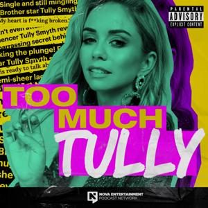 Too Much Tully by Nova Podcasts